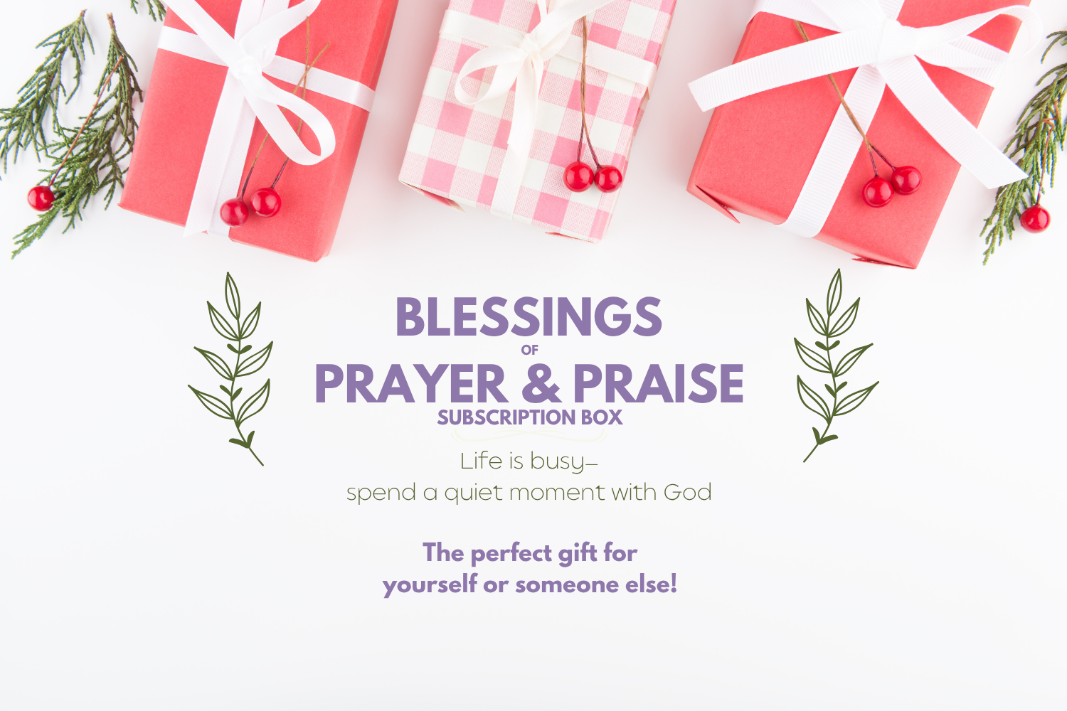 Three red gift boxes with white ribbons on a white background, accompanied by text about a 'Blessings of Prayer & Praise Subscription Box'.